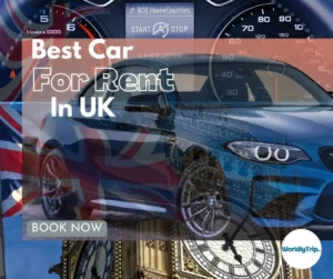 Rent a car in the UK – Find affordable deals and explore top destinations with WorldlyTrip.com